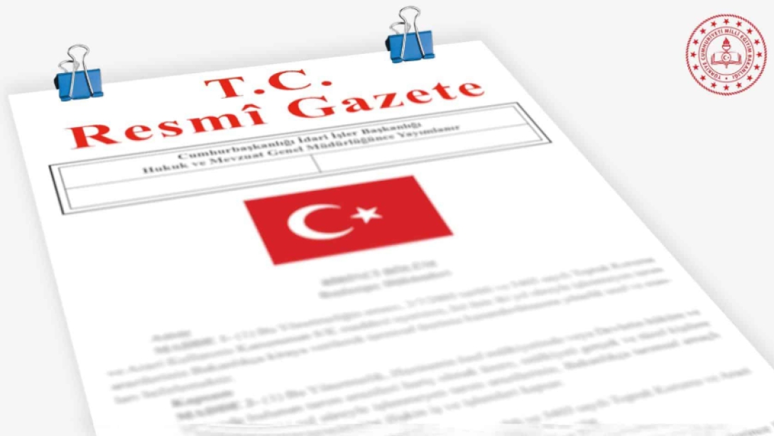 MEB KURUM AÇMA, KAPATMA VE AD VERME YÖNETMELİĞİ'NDE DEĞİŞİKLİK YAPILMASINA DAİR YÖNETMELİK, RESMÎ GAZETE'DE YAYIMLANDI
